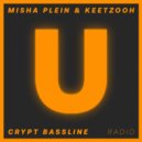 Misha Plein & Keetzooh - Crypt Bassline (Radio Mix)