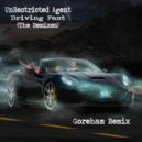 UnRestricted Agent - Driving Fast (Goreham Remix)
