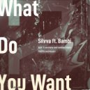 Silvva feat. Bambi - What Do You Want (Afro Mix)