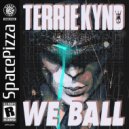 Terrie Kynd - We Ball