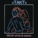 NEON white & exploy - Такт ()