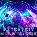 DJ Retriv - Club Night #1 ()