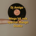 Dj Amigo - Mega hit mix special Mango Studio ()