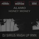 Alamo vs. Fuse - Honey Money (Dj Sirius Mash up edit version)