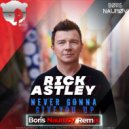 Rick Astley - Never Gonna Give You Up