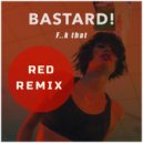 Bastard! - F..k that