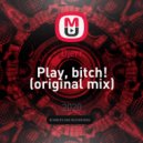 Djerr - Play, bitch!