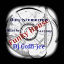 Dj.Coffi-jee - Ours is tomorrow ()