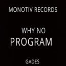 GADES - WHY NO PROGRAM (Original Mix)