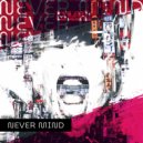 Keylout & Hella Haze - Never Mind (prod. by Pretty Scream)