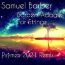 Samuel Barbe - Adagio For Strings (Psymes 2021 Remix)