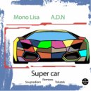 Mono Lisa & A.D.N - Super car (Tokatek Remix)