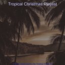 Tropical Christmas Playlist - O Christmas Tree - Christmas at the Beach ()