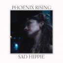 Sad Hippie - Phoenix Rising ()