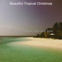 Beautiful Tropical Christmas - Christmas 2020 Auld Lang Syne ()