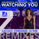 AxelGroove  &  Joe Mangione  &  Naturelle  - Watching You (feat. Naturelle) (DJ Tribe Remix)