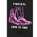 Mosek - Hold On (Original Mix)