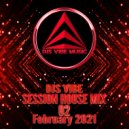 Djs Vibe - Session House Mix 02 (February 2021) ()