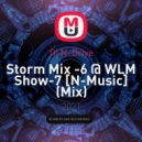 Dj N-Drive - Storm Mix -6 @ WLM Show-7 [N-Music] ()