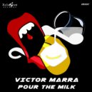 Victor Marra - Pour The Milk (Original Mix)