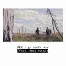 MEK & Rosa Butsi - go south now (feat. Rosa Butsi)