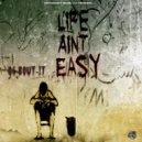 OG Bout-It - Life Aint\'t Easy (Original Mix)