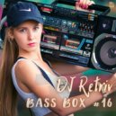 DJ Retriv - Bass Box #16 ()