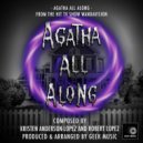 Geek Music - Agatha All Along (From