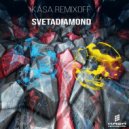 Kasa Remixoff - SVETADIAMOND