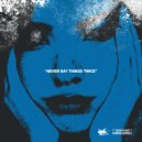 onlybyday - Never Say Things Twice ()
