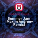Underdog Project - Summer Jam (Maxim Andreev Remix)