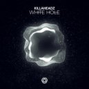 Killaheadz - White Hole (Radio Edit)