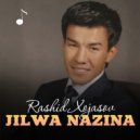 Rashid Xojasov - Jilwa nazina