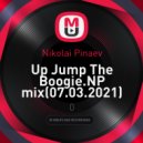 Nikolai Pinaev - Up Jump The Boogie.NP mix(07.03.2021) ()
