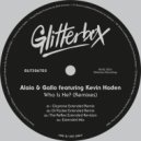 Alaia & Gallo feat. Kevin Haden - Who Is He?