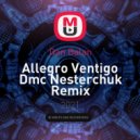 Dan Balan - Allegro Ventigo (Dmc Nesterchuk Remix)