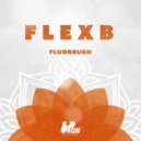 FlexB - Floorburn (Extended Mix)