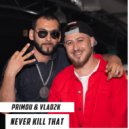 Primou Sen Doni & Vlad2K - Never killed