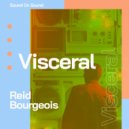 Reid Bourgeois - Visceral (Original Mix)