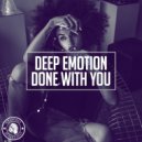 Deep Emotion - Done With You (Extended Mix)