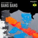 Culture Hit - Bang Bang (Original Mix)