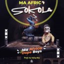 Ma Africa & Dope Boys - Sokola (feat. Dope Boys) (Original Mix)