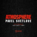 Pavel Svetlove & Alex Tasty - Atmosphere