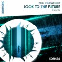 Paul Cartwright - Look To The Future (Original Mix)
