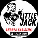 Andrea Carissimi - Le F c\'eSt Shhh! (Original Mix)