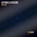 Axynus, DyserV - Miss Me (Original Mix)