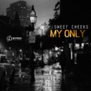 Sweet Cheeks - My Only ()