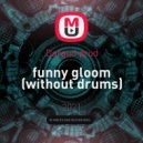 Dargod prod - funny gloom (without drums)