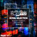 228 Royal Selection on Play FM - Mixed by Alexey Gavrilov (228)