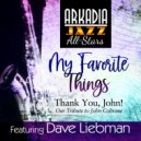 Arkadia Jazz All-Stars & Dave Liebman & Vic Juris & Jamey Haddad & Tony Marino - My Favorite Things (feat. Vic Juris, Jamey Haddad & Tony Marino) (Grammy Nominated)